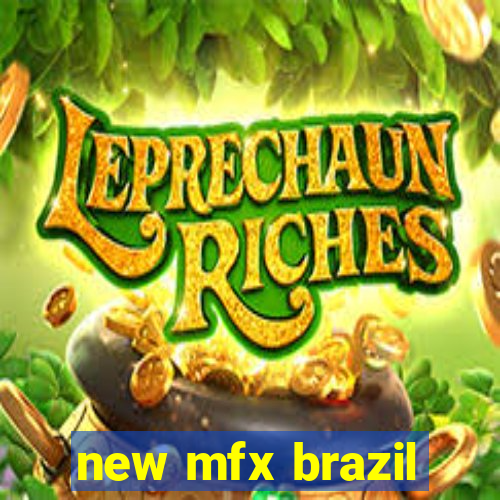 new mfx brazil